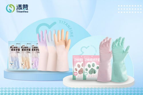 触之所及，皆有添赞——第117届日用品展引领手部防护新高度